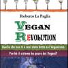 Vegan Revolution. Quello Che Non Ti  Mai Stato Detto Sul Veganismo