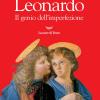 Leonardo. Il Genio Dell'imperfezione. Ediz. Illustrata