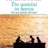 Tre Uomini In Barca (per Non Parlare Del Cane). Ediz. Integrale. Con Segnalibro
