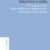 Macchina E Stella. Tre Studi Su Arte, Storia Dell'arte E Clandestinit: Duchamp, Johns, Boetti. Nuova Ediz.