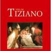 Vita Di Tiziano. Ediz. Illustrata