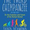 Diamond, Jared - The Third Chimpanzee : On The Evolution And Future Of The Human Animal [edizione: Regno Unito]