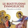 Le Beatitudini Evangeliche. Otto Gradini Verso La Felicit