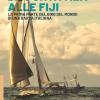 Da Punta Ala Alle Fiji. La Prima Parte Del Giro Del Mondo Di Una Barca Italiana