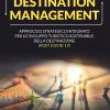 Destination management. Approccio strategico integrato per lo sviluppo turistico sostenibile della destinazione (post Covid-19)