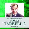 Le lezioni originali di magia Tarbell. Vol. 2