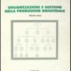 Organizzazione E Gestione Della Produzione Industriale. Vol. 3