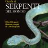 Guida Ai Serpenti Del Mondo. Ediz. Illustrata