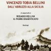 Vincenzo Tobia Bellini. Dall'Abruzzo alla Sicilia