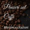 50+1 Pensieri Sul Caff�: Aforismi E Citazioni