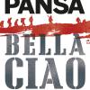 Bella Ciao. Controstoria Della Resistenza