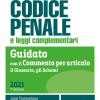 Codice Penale E Leggi Complementari. Guidato Con Il Commento Per Articolo, Il Glossario, Gli Schemi