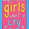 Girls Don't Cry. Tre Ragazze Tre. Vol. 4