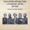 Storia Dell'alba Dell'unit D'italia A Portoferraio E All'elba (1859-1860) Attraverso Documenti D'archivio. Nuova Ediz.