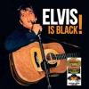 Elvis Is Black (coloured Vinyl) (3 Lp)