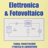 Elettronica & Fotovoltaico. Teoria, Progettazione E Pratica Di Laboratorio