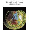 Divinit, rituali e magia nell'antico Veneto