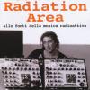 Caution Radiation Area. Alle fonti della musica radioattiva
