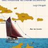 Un Porto, Un Racconto. Dieci Avventure Nei Caraibi Occidentali