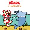 Pimpa E Il Delfino Dino. Ediz. A Colori