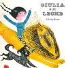 Giulia E Il Leone. Ediz. A Colori