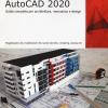Autodesk AutoCad 2020. Guida completa per architettura, meccanica e design