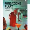Fondazione Plart. Plastica, arte, artigianato, design