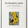 Gli Italiani E Il Duce. Il Mito E L'immagine Di Mussolini Negli Ultimi Anni Del Fascismo (1938-1943)
