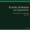 Scuola primaria del pianoforte op. 176. 25 studi facili e progressivi