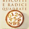 Biscotti E Radici Quadrate. Lezioni Di Matematica E Pasticceria