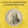 Il Duca Di Castropignano E L'assedio Di Pescara