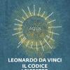 Leonardo Da Vinci. Il Codice Leicester