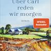 ber Carl Reden Wir Morgen: Roman