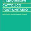 Il movimento cattolico post-unitario dall'eredit di Rosmini a De Gasperi
