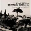 L'architettura Dei Parchi A Barcellona. Nuovi Paesaggi Metropolitani
