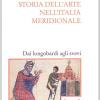 Storia Dell'arte Nell'italia Meridionale. Vol. 1 - Dai Longobardi Agli Svevi