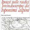 Ipotesi Sulle Radici Preindoeuropee Dei Toponimi Alpini