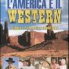 L'America e il western. Storie e film della frontiera. Ediz. illustrata
