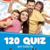 120 Quiz Per Tutta La Famiglia. Ediz. A Colori. Ediz. A Spirale