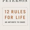 12 Rules For Life. An Antidote To Chaos