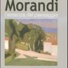 Morandi. L'essenza del paesaggio. Catalogo della mostra (Alba, 16 ottobre 2010-16 gennaio 2011). Ediz. illustrata