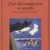 Fine Del Carabiniere A Cavallo. Saggi Letterari (1955-1989)