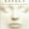 Placebo Effect. Libera Il Potere Della Tua Mente