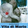 Vita Di Mario. Storia Di Amore E Di Amicizia