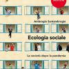 Ecologia sociale. La societ dopo la pandemia