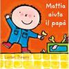 Mattia Aiuta Il Pap. Ediz. Illustrata