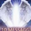 10 Messaggi Che Gli Angeli Vogliono Farti Sapere