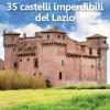 35 castelli imperdibili del Lazio