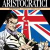 Gli aristocratici. L'integrale. Vol. 12