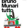 Bruno Munari. Tutto. Ediz. Illustrata